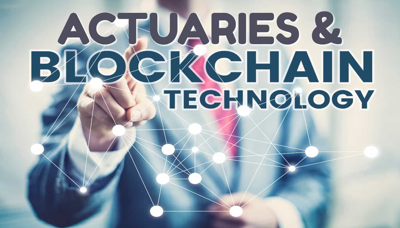 actuaries and blockchain